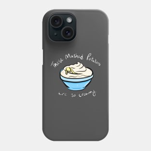 Mashed Potatoes Phone Case