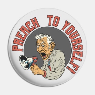 Preach to Yourself Pin