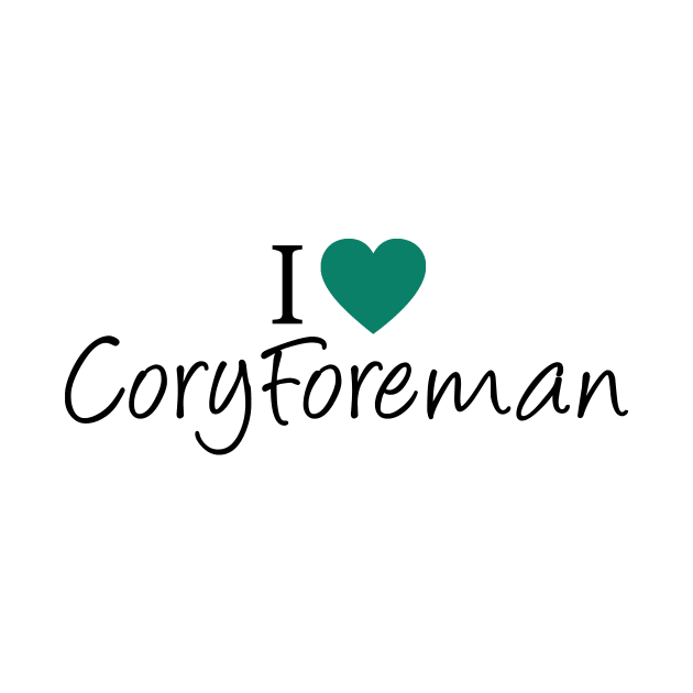 I Love Cory Foreman by Jacquelie