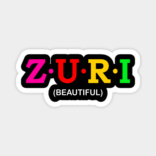 Zuri - Beautiful Magnet