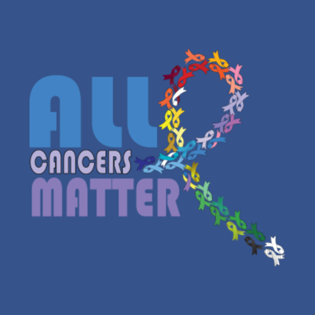 Disover All Cancers Matter Gift - All Cancer Matter - T-Shirt