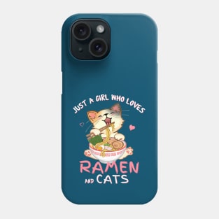 Just a Girl Who Loves Ramen and Cats Phone Case