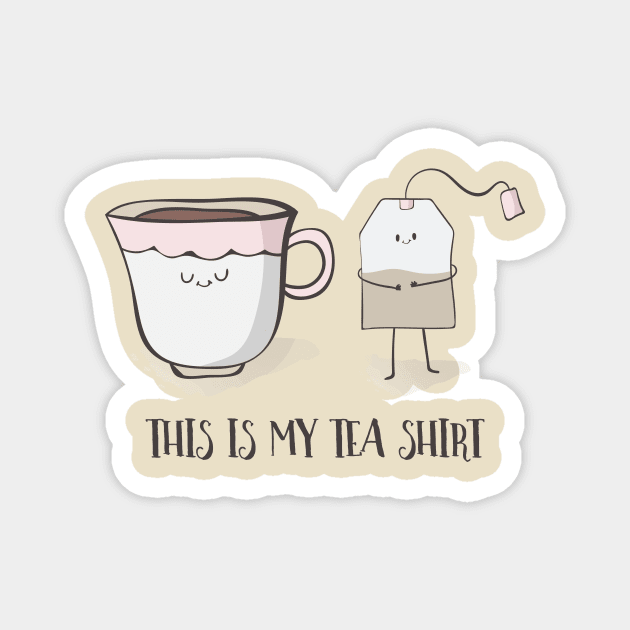 This Is My Tea Shirt Magnet by Dreamy Panda Designs