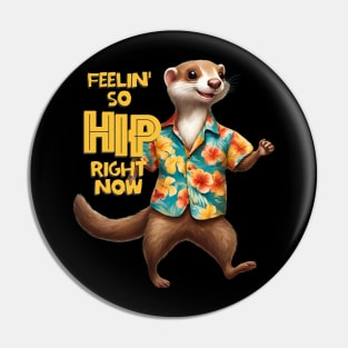 Funny animal weasel Hawaiian shirt feeling hip Pin