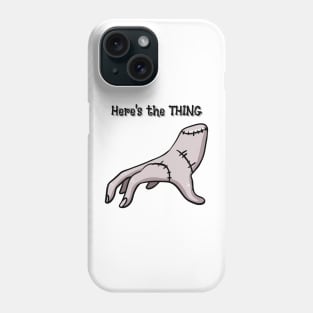 The Thing is... Phone Case