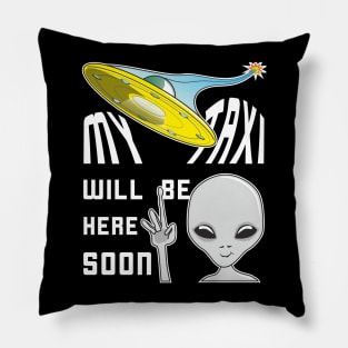 UFO Taxi For Traveling Alien Arrives Soon Pillow