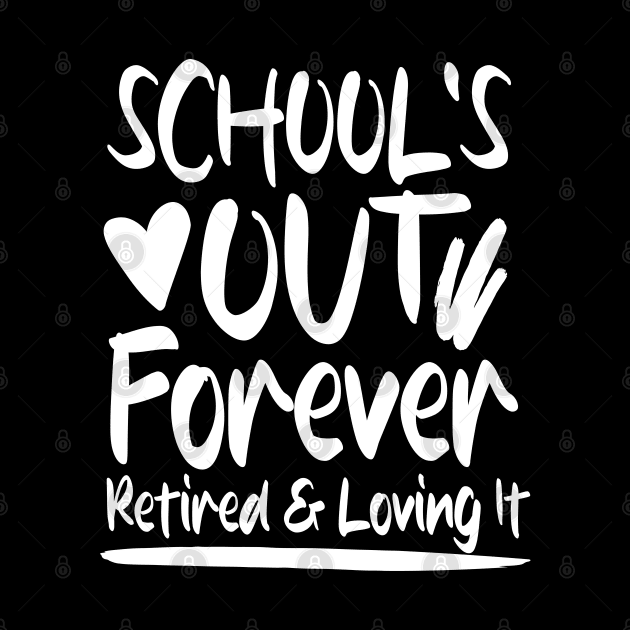 School's Out Forever Retired and Loving It by AngelBeez29