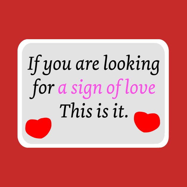 Looking for a sign of love funny road sign romance quote with hearts by Artstastic