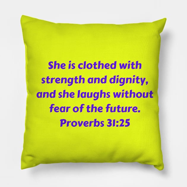 Bible Verse Proverbs 31:25 Pillow by Prayingwarrior