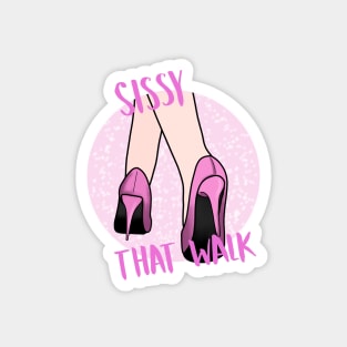 Sissy That Walk Magnet