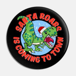 Santa Roars is Coming to Town Pin