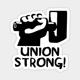 Union Strong - Labor Union, Pro Worker Magnet