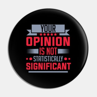 humor Statistically Significant Opinion mom saying design text cool sarcasm Pin