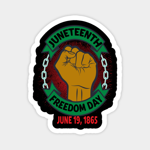 Juneteenth Day Pan African Colors Black History Fist Edit View Juneteenth Magnes Teepublic Pl