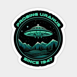 World UFO Day Probing Uranus Since 1947 Magnet