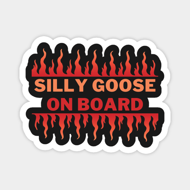 Silly Goose on Board | A Playful and Quirky Fire Goose Illustration Magnet by MrDoze
