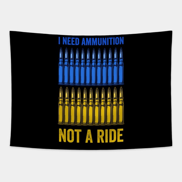 I need ammunition, not a ride Tapestry by ComPix