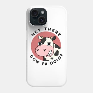 Hey There Cow Are You Cute Animal Pun Phone Case