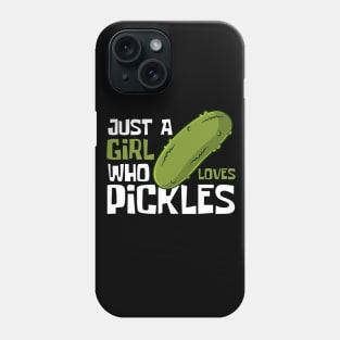 Just A Girl Who Loves Pickles Funny Phone Case