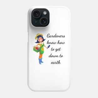Gardeners know how to get down to earth Phone Case