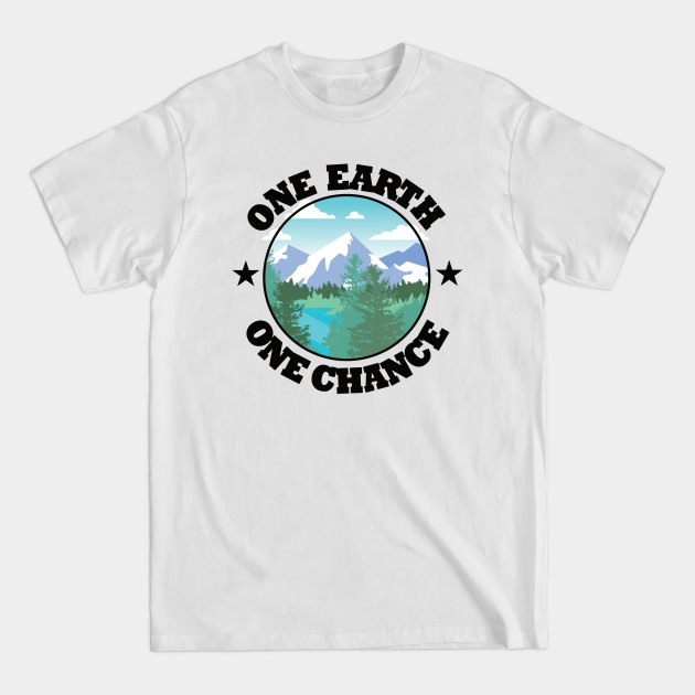 Discover One Earth One Chance - Environmental Protection - T-Shirt