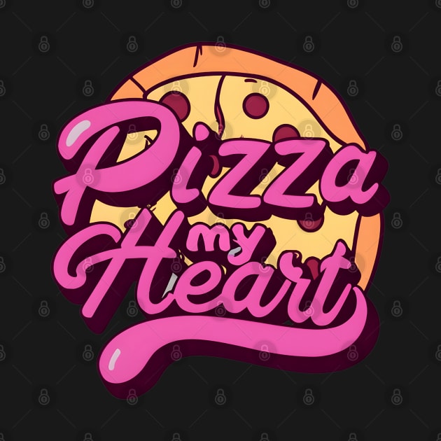 Pizza My Heart by Shopkreativco