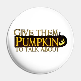 give them pumpkin to talk about Pin