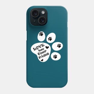 Love has four paws - Text illustration on Dark Turquoise Phone Case