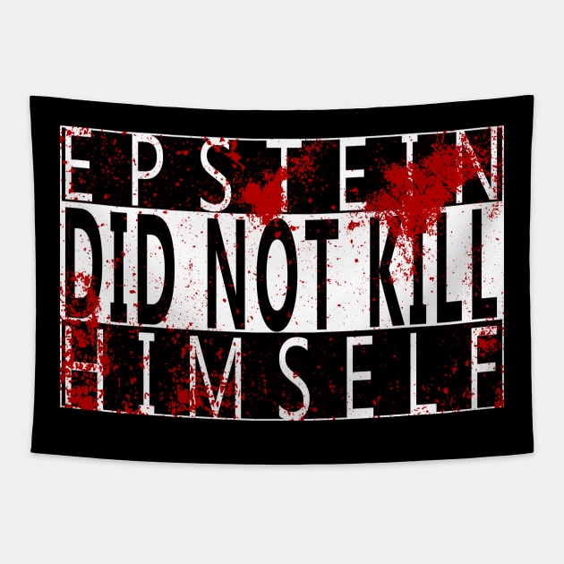 Epstein Did Not Kill Himself Tapestry by GodsBurden