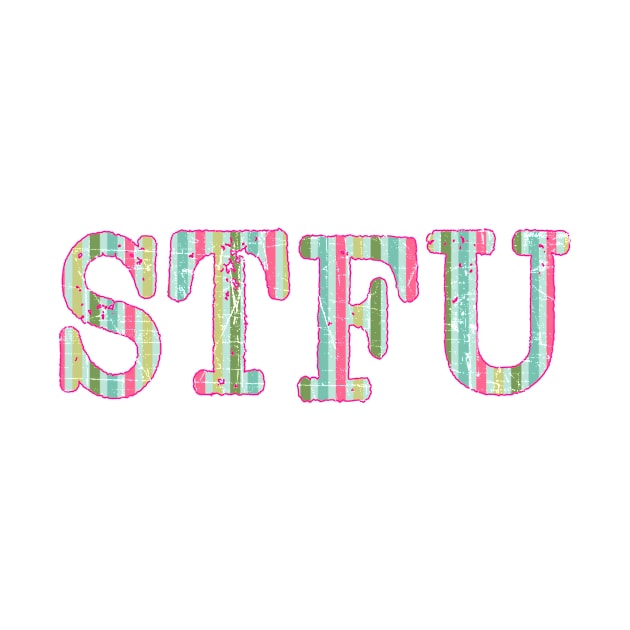 STFU - Stripes by MemeQueen