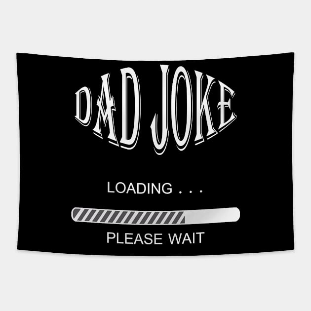Dad Joke Loading... Tapestry by rashiddidou