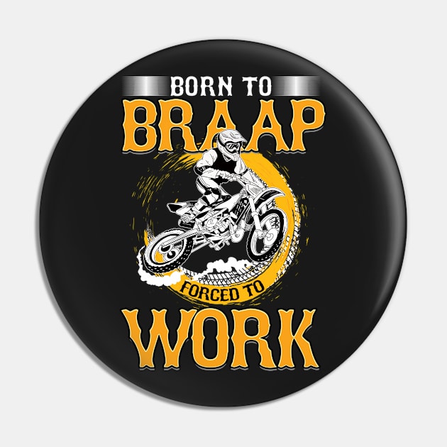 "Born To Braap" MX Motocross Biker Bike Gift Idea Pin by woormle