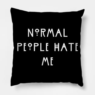 Normal People Hate Me Pillow