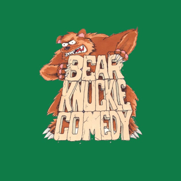 Bear Knuckle Comedy by tomomahony