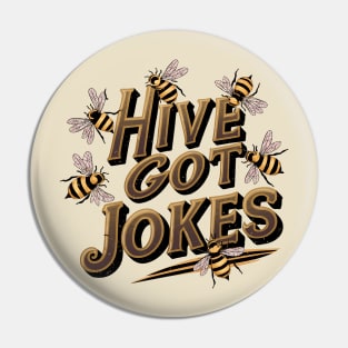 Hive Got Jokes Pin