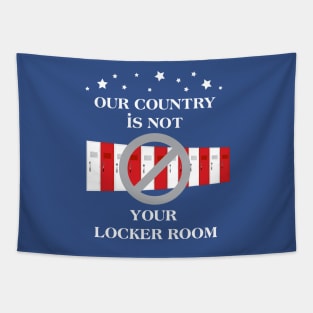 our country is not your locker room Tapestry