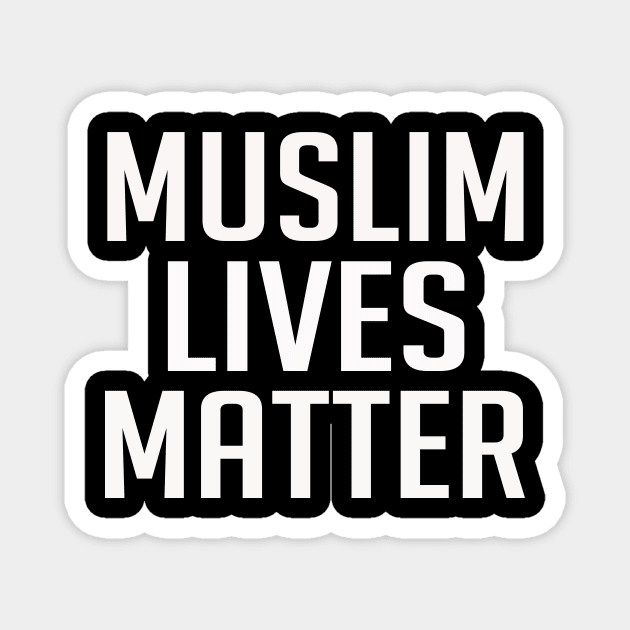 Muslim Lives Matter - Humanity Magnet by Sam Andrea