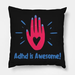 Adhd is awesome Pillow