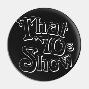 That '70s Show (Variant) Pin