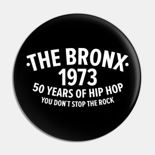 New York Bronx 1973- Bronx Hip Hop - 50 Years of Hip Hop Pin