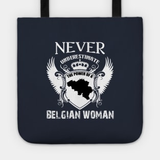 NEVER UNDERESTIMATE THE POWER OF A BELGIAN WOMAN.1 Tote