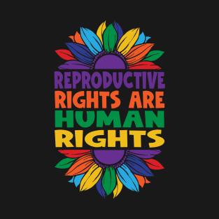 Reproductive Rights are Human Rights T-Shirt