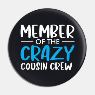 Member of the crazy cousin crew Pin