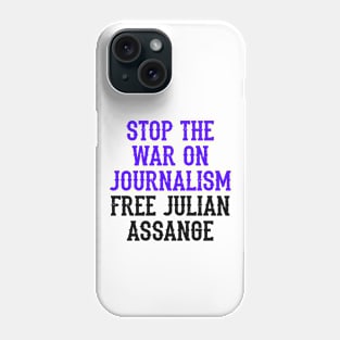 Stop the war on journalism. Stopping leaks is a new form of censorship, quote. Free, save, don't extradite Assange. Justice for Assange. I stand with Assange. Hands off Julian Phone Case