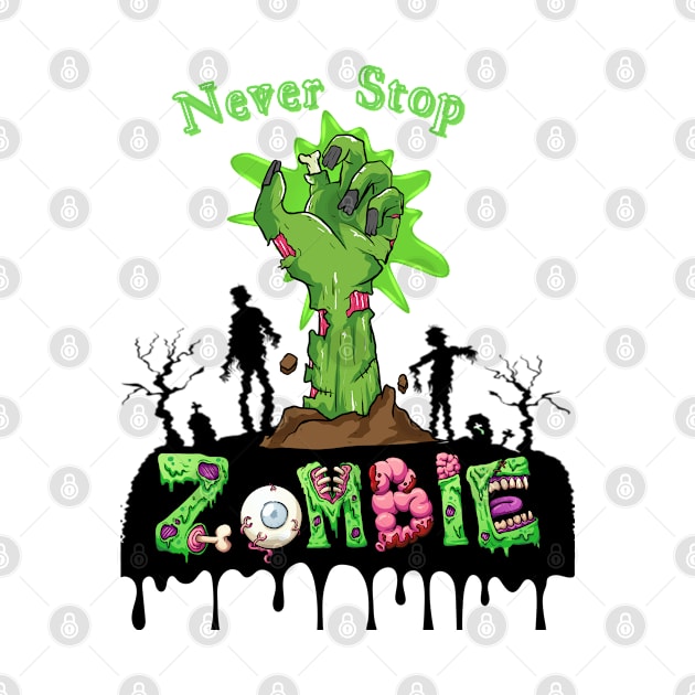 Zombie NEVER STOP by TrendsCollection