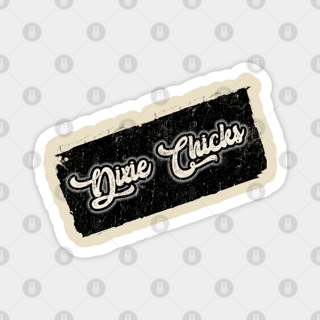 NYINDIRPROJEK - Dixie Chicks Magnet by NYINDIRPROJEK