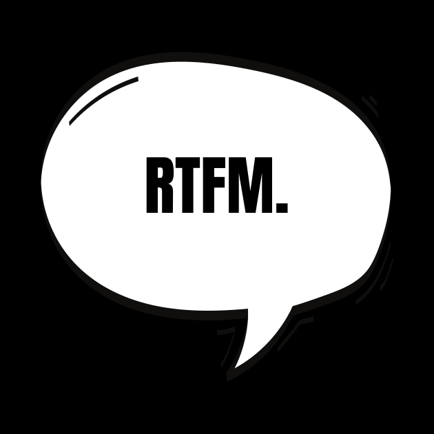 RTFM Text-Based Speech Bubble by nathalieaynie