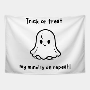 "Trick or treat, my mind is on repeat!" Tapestry