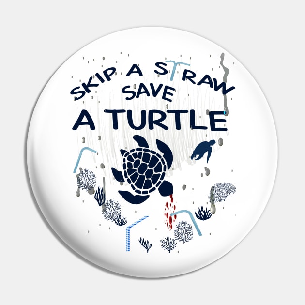 Skip a Straw Save a Turtle Anti Plastic T-Shirt Pin by Awareness of Life