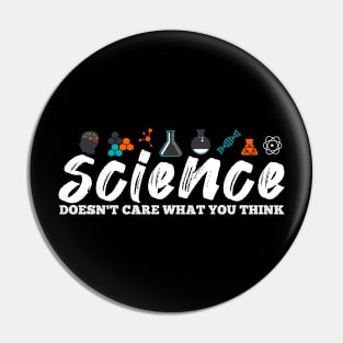 Science Doesn't Care What You Think Funny Quotes Pin